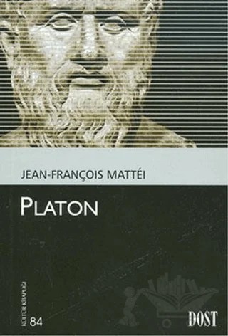 Platon – Jean-François Mattei – Dost Kitabevi Yayınları kitap kapağı