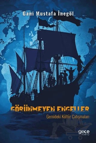 Görünmeyen Engeller: Gemideki Kültür Çatışmaları – Gani Mustafa İnegöl – Gece Kitaplığı kitap kapağı