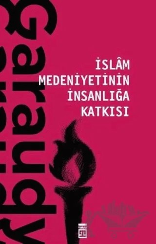 İslam Medeniyetinin İnsanlığa Katkısı – Roger Garaudy – Timaş Yayınları kitap kapağı