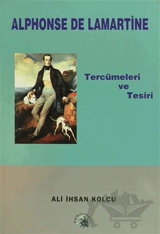 Alphonse De Lamartine Tercümeleri ve Tesiri – Ali İhsan Kolcu – Salkımsöğüt Yayınları kitap kapağı