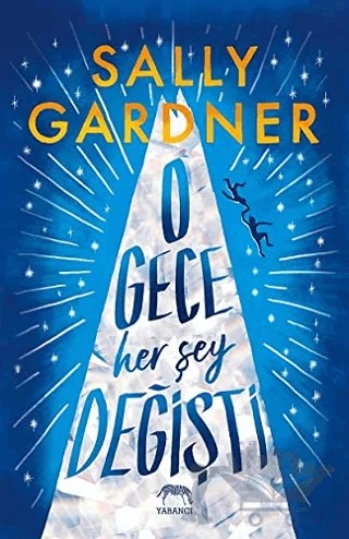 O Gece Her Şey Değişti – Sally Gardner – Yabancı Yayınları kitap kapağı