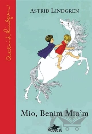 Mio, Benim Mio'm – Astrid Lindgren – Pegasus Çocuk Yayınları kitap kapağı