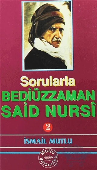 Sorularla Bediüzzaman Said Nursi 2 – İsmail Mutlu – Mutlu Yayınevi kitap kapağı