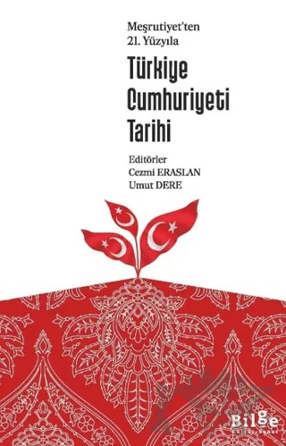 Meşrutiyet’ten 21. Yüzyılı Türkiye Cumhuriyeti Tarihi – Cezmi Eraslan, Umut Dere – Bilge Kültür Sanat kitap kapağı