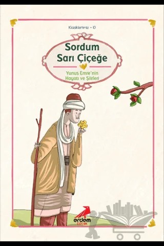 Yunus Emre - Sordum Sarı Çiçeğe – Nuran Turan – Erdem Çocuk kitap kapağı