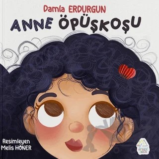 Anne Öpüşkoşu – Damla Erdurgun – Mahlas Çocuk Yayınları kitap kapağı