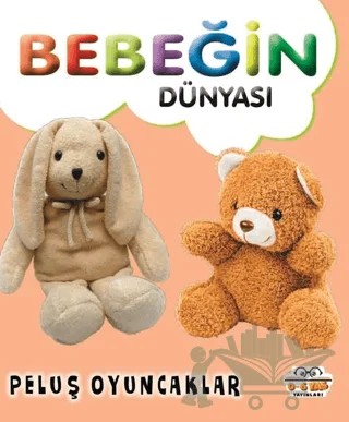 Bebeğin Dünyası Peluş Oyuncaklar – Kollektif – 0-6 Yaş Yayınları kitap kapağı