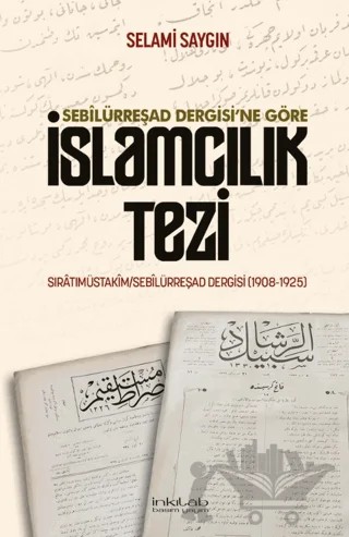Sebilürreşad Dergisi'ne Göre İslamcılık Tezi – Selami Saygın – İnkılab Yayınları kitap kapağı