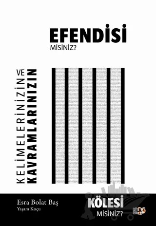 Kelimelerinizin ve Kavramlarınızın Kölesi misiniz Yoksa Efendisi misiniz? – Esra Bolat Baş – Tilki Kitap kitap kapağı