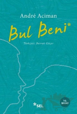 Bul Beni – Andre Aciman – Sel Yayıncılık kitap kapağı