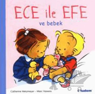 Ece ile Efe ve Bebek – Catherine Metzmeyer, Marc Vanenis – Tudem Yayınları kitap kapağı