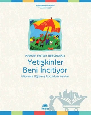 Yetişkinler Beni İncitiyor – Marge Eaton Heegaard – İletişim Yayınevi kitap kapağı