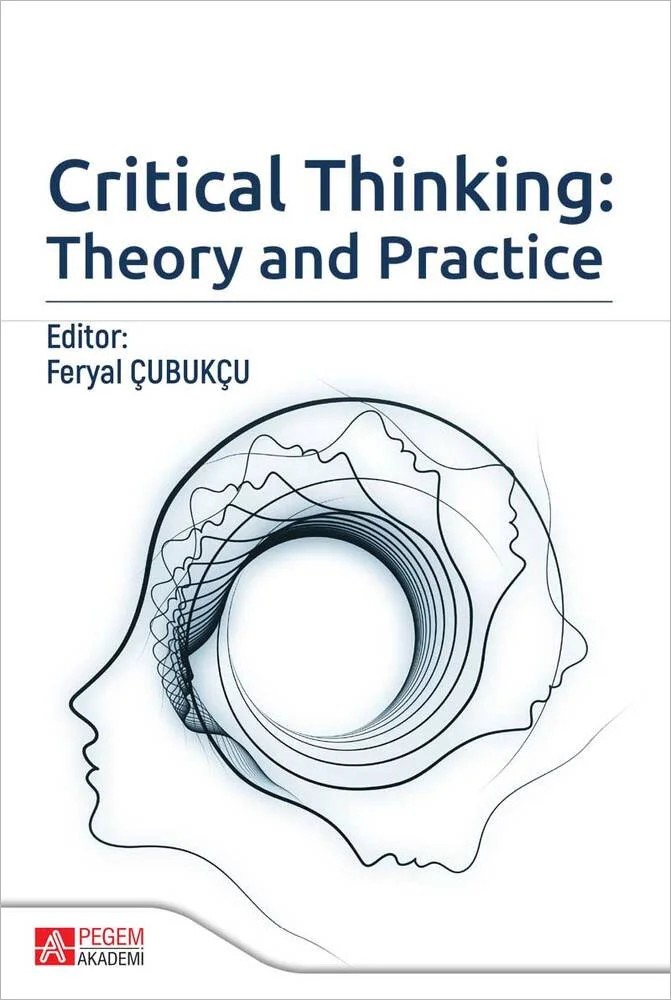 Critical Thinking: Theory and Practice – Feryal Çubukçu, Arda Arıkan, Gülru Yüksel, Gülşah Tıkız – Pegem Akademi Yayıncılık kitap kapağı