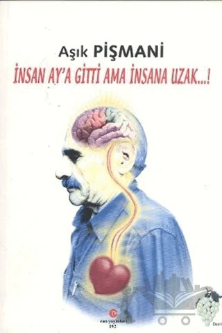 İnsan Ay'a Gitti Ama İnsana Uzak..! – Aşık Pişmani – Can Yayınları (Ali Adil Atalay) kitap kapağı