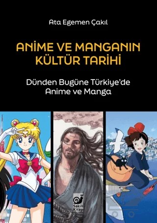Anime ve Manganın Kültür Tarihi – Ata Egemen Çakıl – Sakin Kitap kitap kapağı