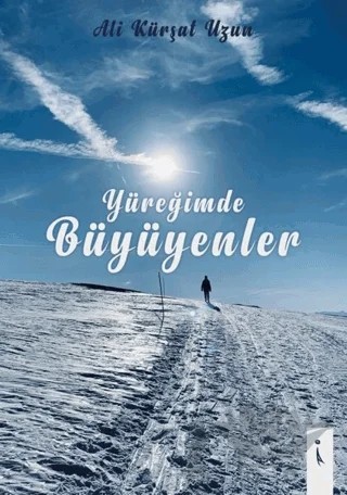 Yüreğimde Büyüyenler – Ali Kürşat Uzun – İkinci Adam Yayınları kitap kapağı