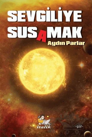 Sevgiliye Susamak – Aydın Parlar – İtalik Yayınevi kitap kapağı