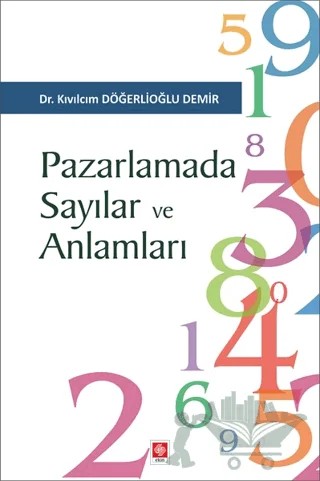 Pazarlamada Sayılar ve Anlamları – Kıvılcım Döğerlioğlu Demir – Ekin Basım Yayın kitap kapağı