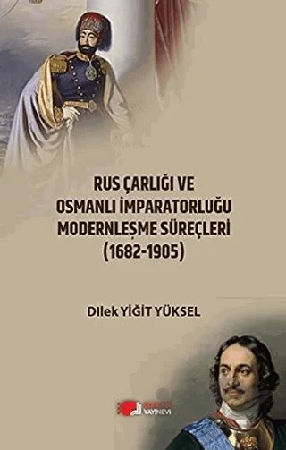 Rus Çarlığı ve Osmanlı İmparatorluğu Modernleşme Süreçleri (1682-1905) – Dilek Yiğit Yüksel – Berikan Yayınevi kitap kapağı