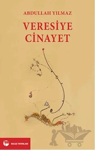 Veresiye Cinayet – Abdullah Yılmaz – Belge Yayınları kitap kapağı