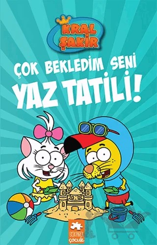 Çok Bekledim Seni Yaz Tatili! - Kral Şakir 11 – Varol Yaşaroğlu – Eksik Parça Yayınları kitap kapağı