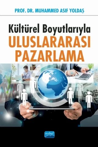 Kültürel Boyutlarıyla ULUSLARARASI PAZARLAMA – Muhammed Asıf Yoldaş – Nobel Akademik Yayıncılık kitap kapağı