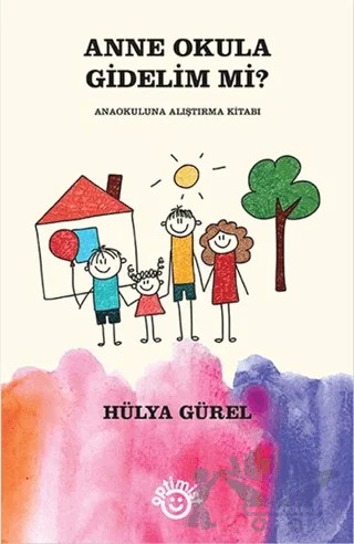 Anne Okula Gidelim mi? – Hülya Gürel – Optimist Kitap kitap kapağı