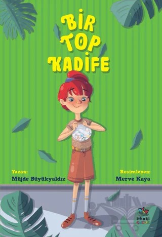 Bir Top Kadife – Müjde Büyükyaldız – İthaki Çocuk Yayınları kitap kapağı