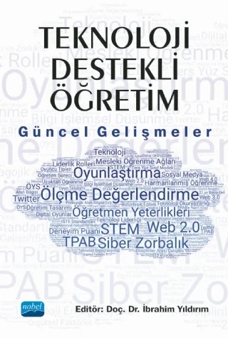 TEKNOLOJİ DESTEKLİ ÖĞRETİM: Güncel Gelişmeler – Fatma Özüdoğru, İbrahim Delen, İbrahim Tanrıkulu, İbrahim Yıldırım, Kevser Eryılmaz, Mahmut Kalman, Mehmet Başaran, Sedat Şen, Serkan Uçan, Sevilay Çırak Kurt, Tuncer Akbay – Nobel Akademik Yayıncılık kitap kapağı
