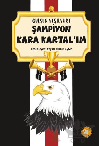 Şampiyon Kara Kartalım – Gülşen Yeşilyurt – 2E Kitap kitap kapağı