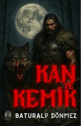 Kan ve Kemik – Baturalp Dönmez – Yükseliş Yayınları kitap kapağı