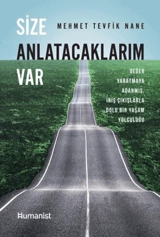 Size Anlatacaklarım Var – Mehmet Tevfik Nane – Hümanist Kitap Yayıncılık kitap kapağı