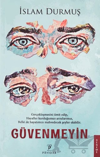 Güvenmeyin – İslam Durmuş – Payidar Yayınevi kitap kapağı
