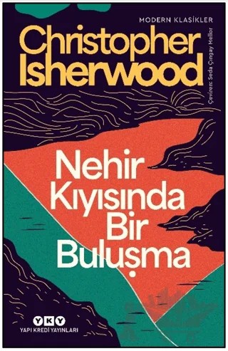 Nehir Kıyısında Bir Buluşma – Christopher Isherwood – Yapı Kredi Yayınları kitap kapağı