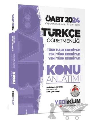 2024 ÖABT Türkçe Öğretmenliği Türk Halk Edebiyatı - Eski Türk Edebiyatı - Yeni Türk Edebiyatı Konu Anlatımı – Faruk Karaaslan – Yediiklim Yayınları kitap kapağı