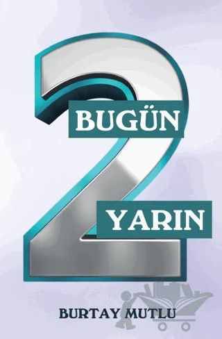Bugün Yarın - 2 – Burtay Mutlu – Northern Lights Yayınları kitap kapağı