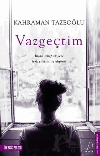 Vazgeçtim – Kahraman Tazeoğlu – Destek Yayınları kitap kapağı