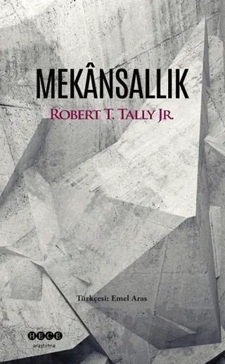 Mekansallık – Robert T. Tally Jr. – Hece Yayınları kitap kapağı