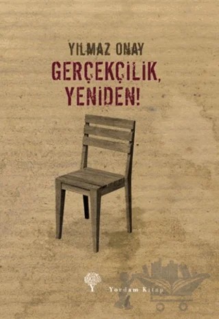 Gerçekçilik, Yeniden! – Yılmaz Onay – Yordam Kitap kitap kapağı