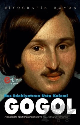Rus Edebiyatının Usta Kalemi Gogol – Aleksandra N. Annenskaya – Etkin Yayınevi kitap kapağı