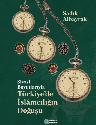 Siyasi Boyutlarıyla Türkiye’de İslamcılığın Doğuşu – Sadık Albayrak – Medrese Yayınevi kitap kapağı