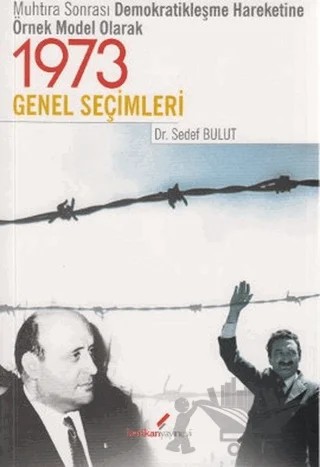 Muhtıra Sonrası Demokratikleşme Hareketine Örnek Model Olarak 1973 Genel Seçimler – Sedef Bulut – Berikan Yayınevi kitap kapağı