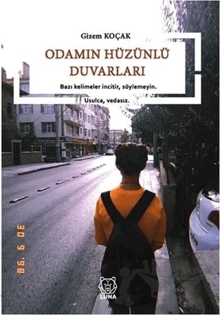 Odamın Hüzünlü Duvarları – Gizem Koçak – Luna Yayınları kitap kapağı