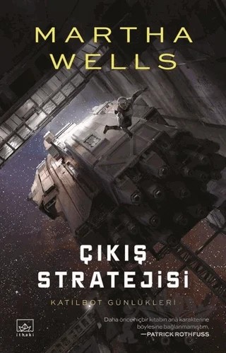 Katilbot Günlükleri 4 - Çıkış Stratejisi – Martha Wells – İthaki Yayınları kitap kapağı