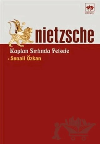 Nietzsche Kaplan Sırtında Felsefe – Senail Özkan – Ötüken Neşriyat kitap kapağı
