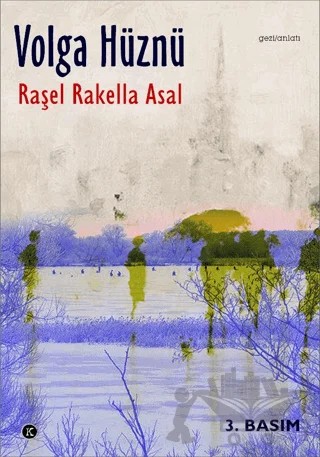 Volga Hüznü – Raşel Rakella Asal – Kafe Kültür Yayıncılık kitap kapağı