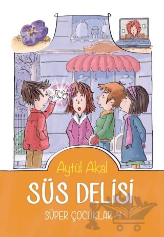 Süs Delisi - Süper Çocuklar - 4 – Aytül Akal – Tudem Yayınları kitap kapağı