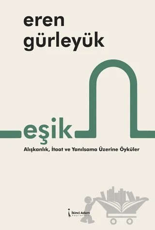 Eşik – Eren Gürleyük – İkinci Adam Yayınları kitap kapağı
