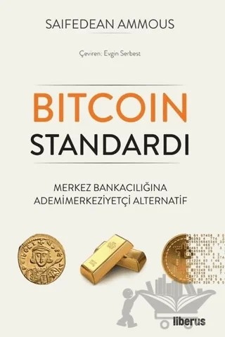 Bitcoin Standardı – Saifedean Ammous – Liberus Yayınları kitap kapağı