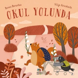 Okul Yolunda – Benas Berantas – İthaki Çocuk Yayınları kitap kapağı